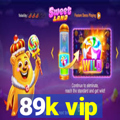 89k vip